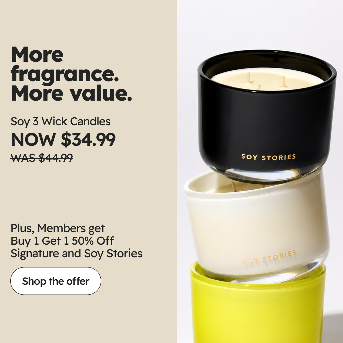 More fragrance. More value | Soy 3 Wick Candles NOW $34.99 was $44.99