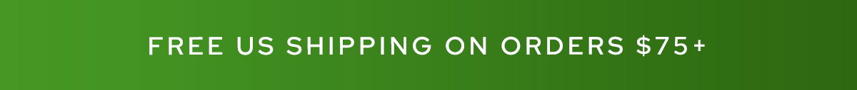 FREE US SHIPPING ON ORDERS $75+