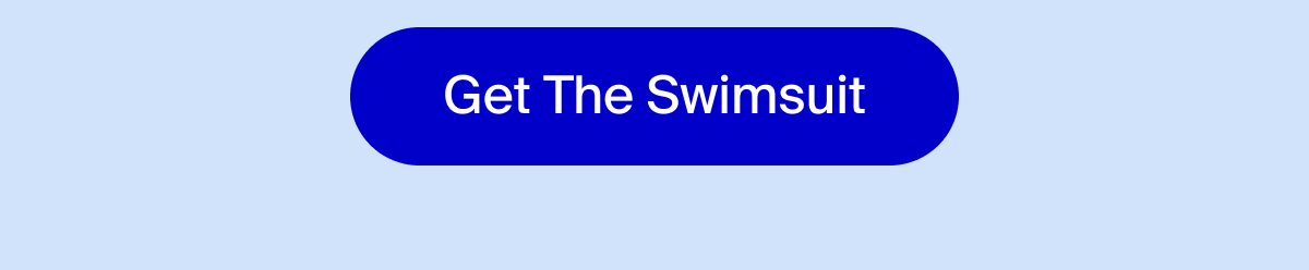 Get The Swimsuit