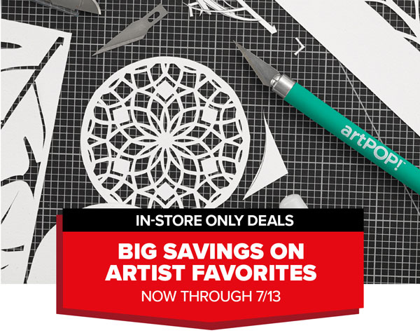 Big Savings on Artist Favorites Now Through 7/13