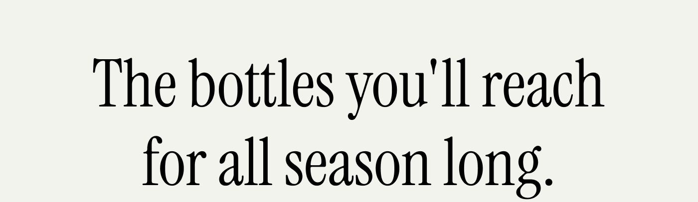 The bottles you'll reach for all season long.