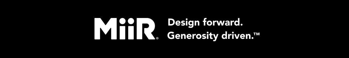 MiiR - Design forward. Generosity driven.