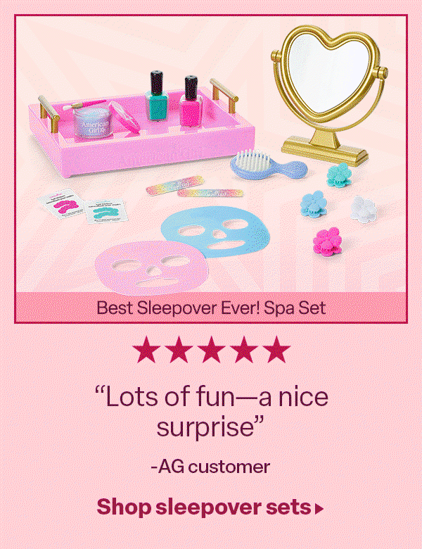 Best Sleepover Ever! Spa Set “Lots of fun—a nice surprise” – AG customer. Shop sleepover sets 
