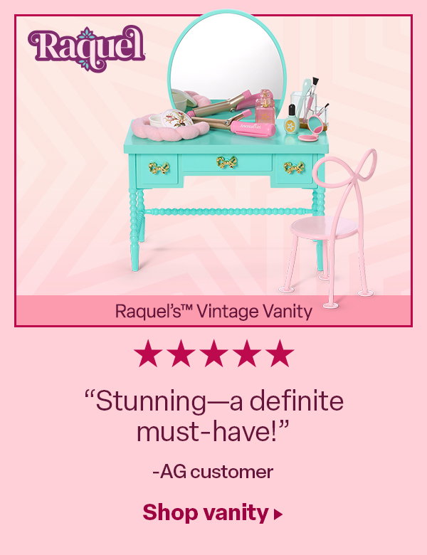 Raquel’s™ Vintage Vanity “Stunning—a definite must-have!” – AG customer. Shop Vanity