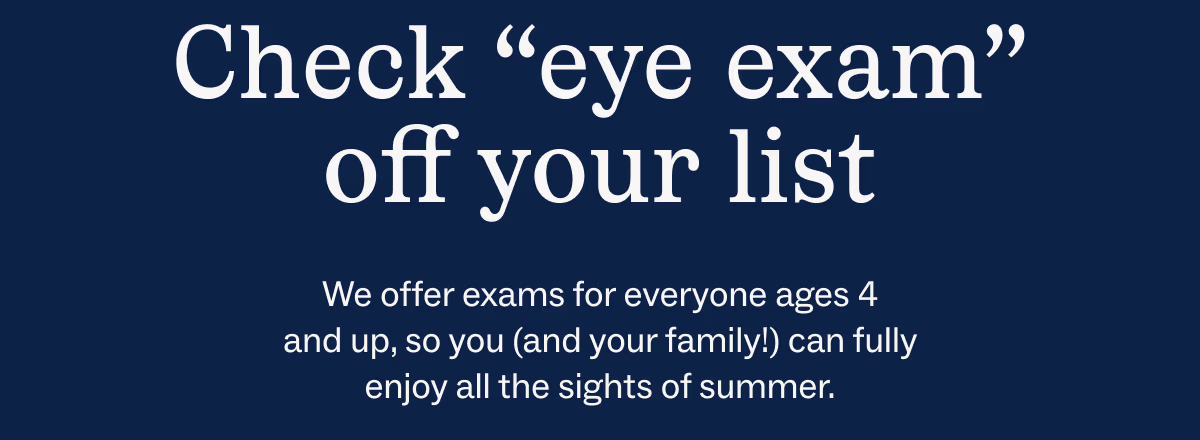we offer exams for everyone age 4 and up