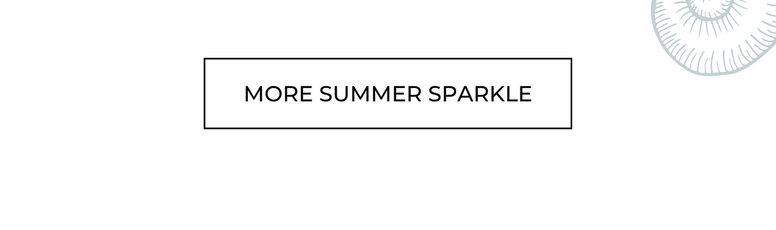 MORE SUMMER SPARKLE
