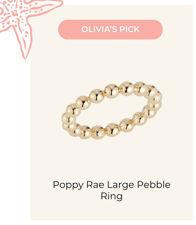 OLIVIA’S PICK | Poppy Rae Large Pebble Ring