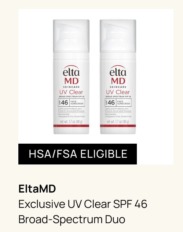 EltaMD Exclusive UV Clear SPF 46 Broad-Spectrum Duo ($90 Value)