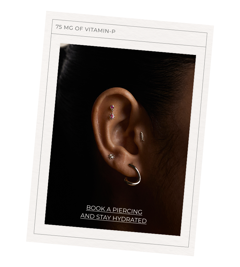 Book a piercing and stay hydrated