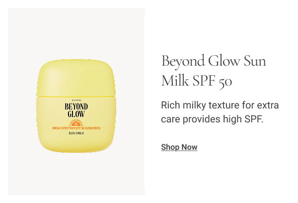 Beyond Glow Sun Milk SPF 50 Beyond Glow Sun Milk SPF 50 Shop Now