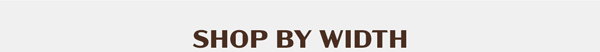 Shop By Width