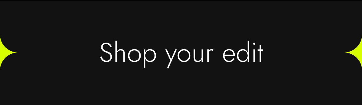 Shop your edit
