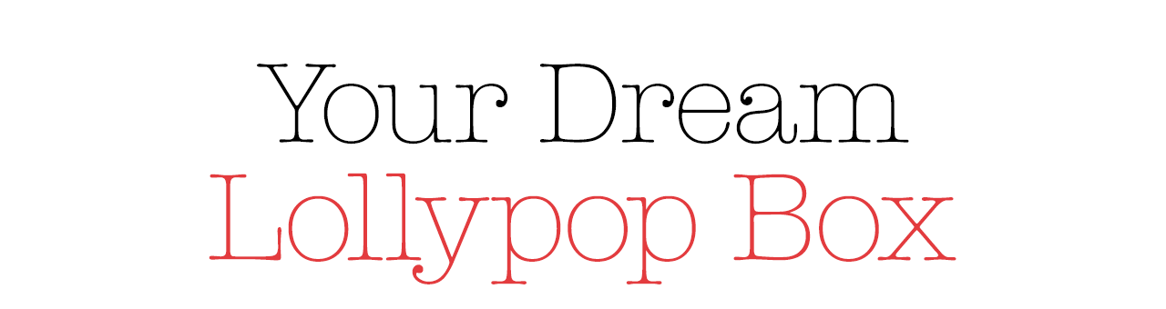 Your Dream Lollypop Box