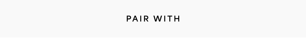 PAIR WITH