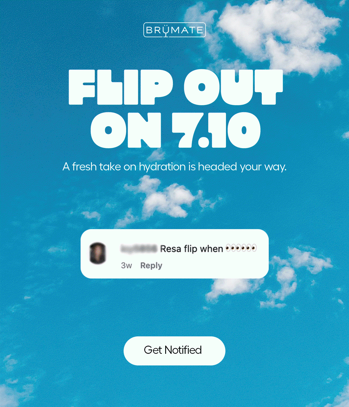 Flip out on 7.10! Sign up to be notified for the drop. 