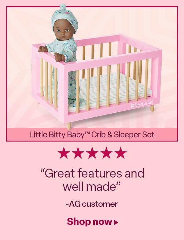 Little Bitty Baby™ Crib & Sleeper Set “Great features and well made” – AG customer. Shop Now