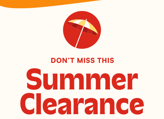Don't miss this Summer Clearance