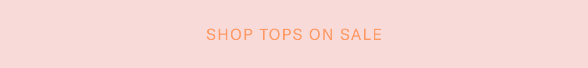 Shop Tops on Sale