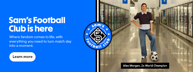 Sam’s Football Club is here. Where fandom comes to life, with everything you need to turn match day into a moment. Learn more