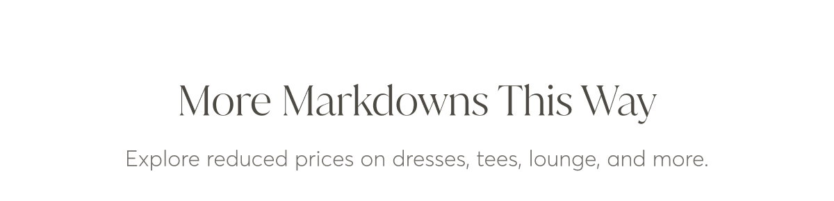 More Markdowns This Way