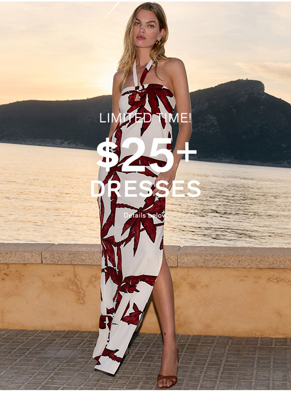 Limited Time! $25+ Dresses