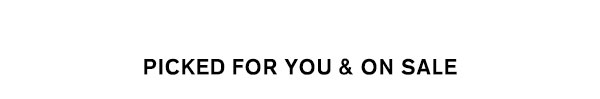 Picked for You & On Sale