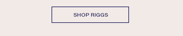 Shop RIGGS