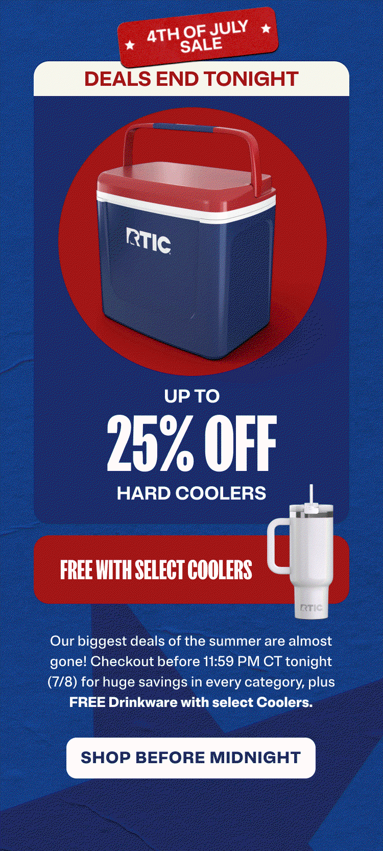 4th of July deals end tonight at 11:59PM CT