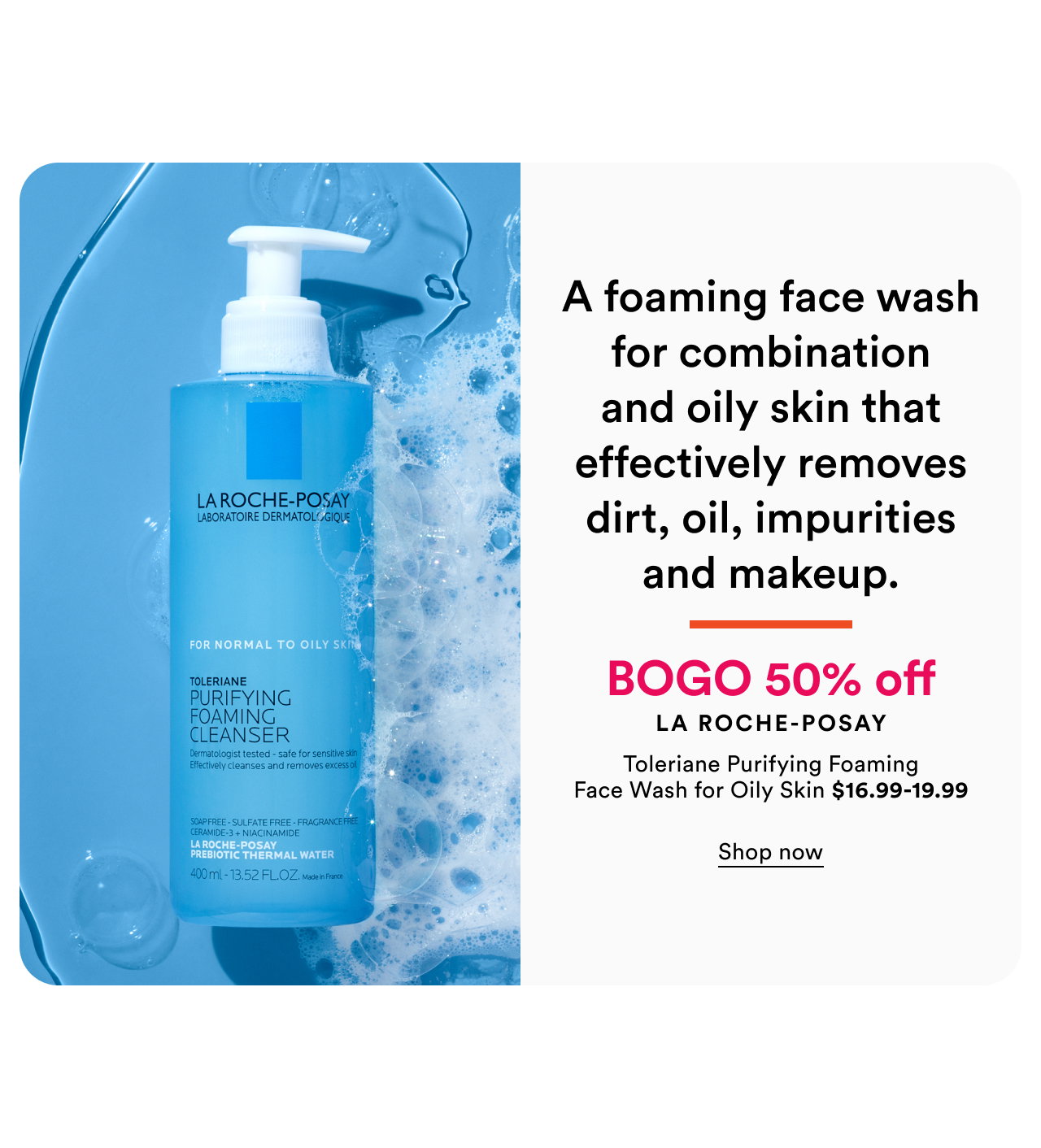 BOGO 50% off | LA Roche-Posay | Toleriane Purifying Foaming Face Wash for Oily Skin $16.99-19.99 | Shop now