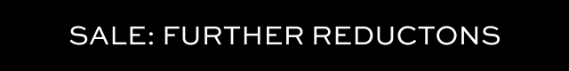 SALE: FURTHER REDUCTIONS