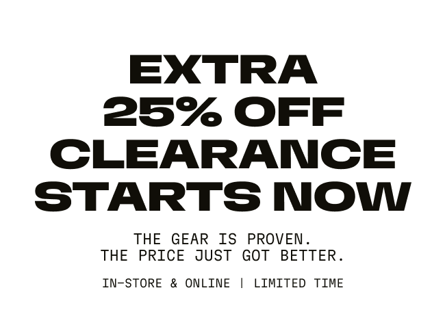 Extra 25% Off Clearance Starts Now | Additional 25% Off Clearance | In-Store & Online | Limited Time