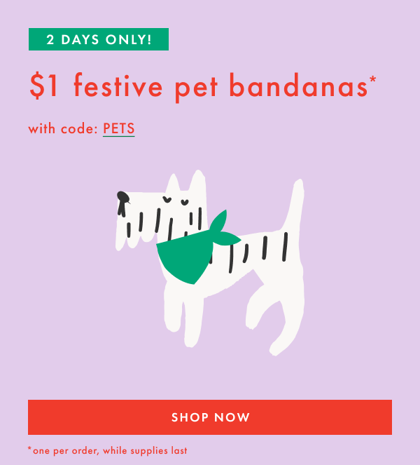 2 Days Only! | $1 festive pet bandanas with code: PETS
