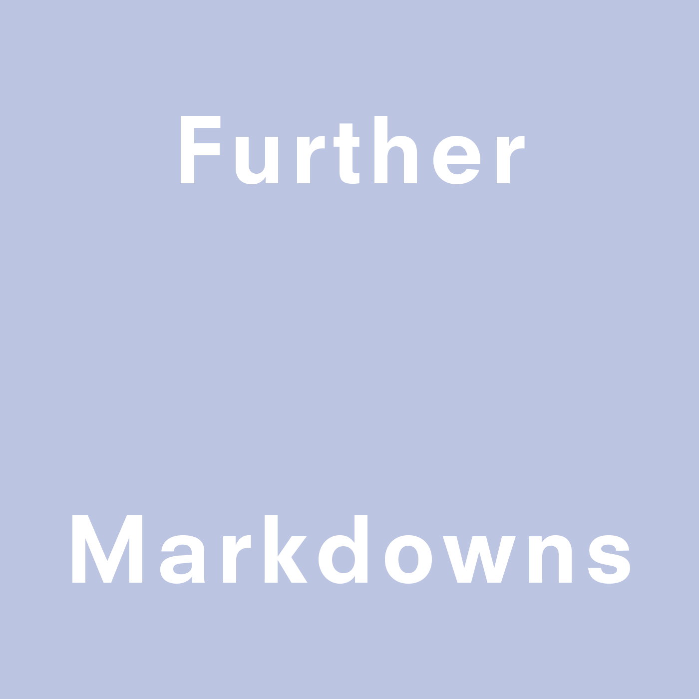 Square graphic featuring the headline "Further Markdowns" in bold text.
