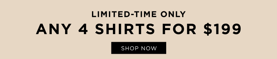 Any 4 shirts for $199