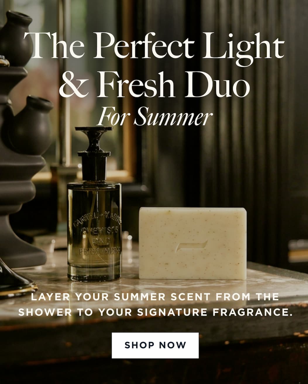 The Perfect Light & Fresh Duo for Summer | ayer your summer scent from the shower to your signature fragrance. [ SHOP NOW ]