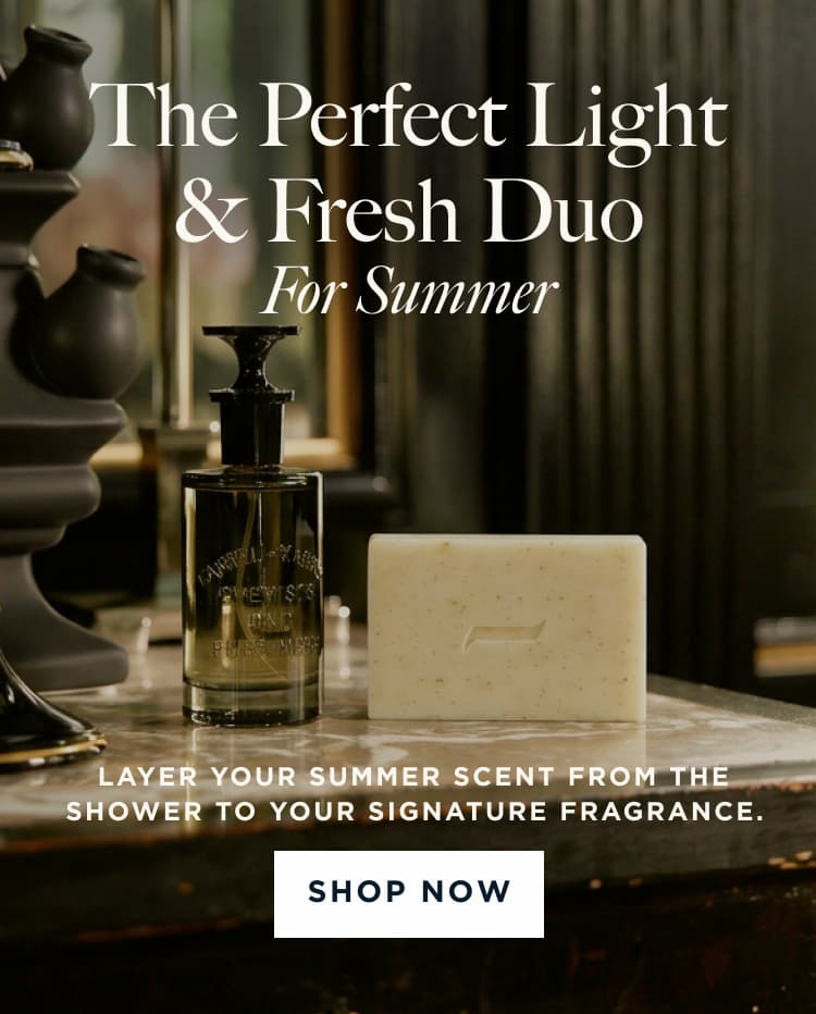 The Perfect Light & Fresh Duo for Summer | ayer your summer scent from the shower to your signature fragrance. [ SHOP NOW ]