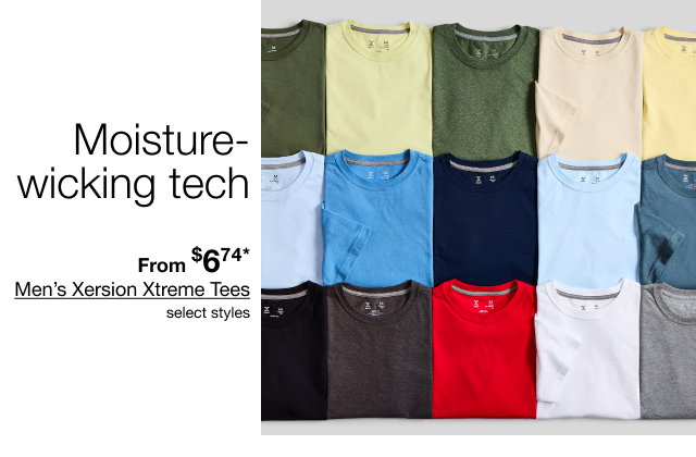 Moisture-wicking tech From $6.74* Men’s Xersion Xtreme Tees