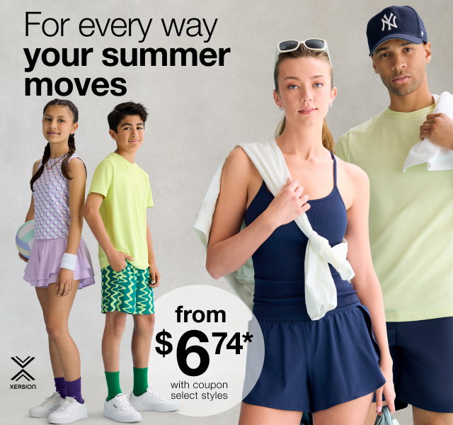 For every way your summer moves from $6.74* with coupon select styles