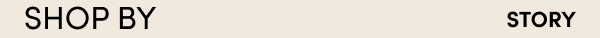 Shop by Story