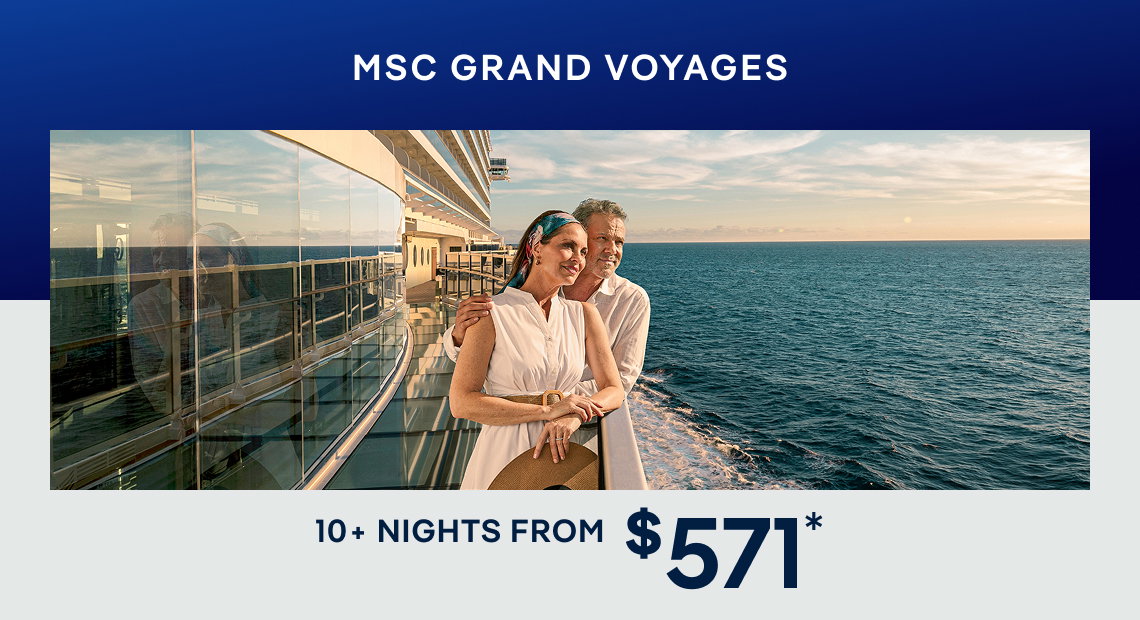 MSC Grand Voyages – 10+ Nights – Click to View Cruises & Book Now