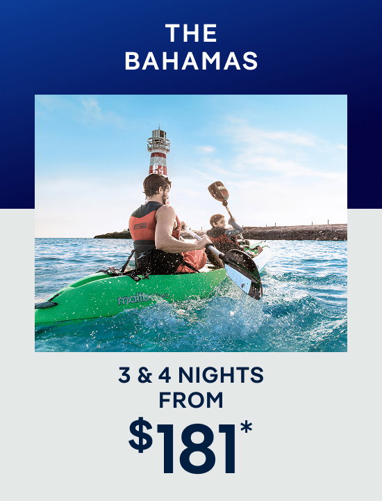The Bahamas – 3 & 4 Nights – Click to View Cruises & Book Now