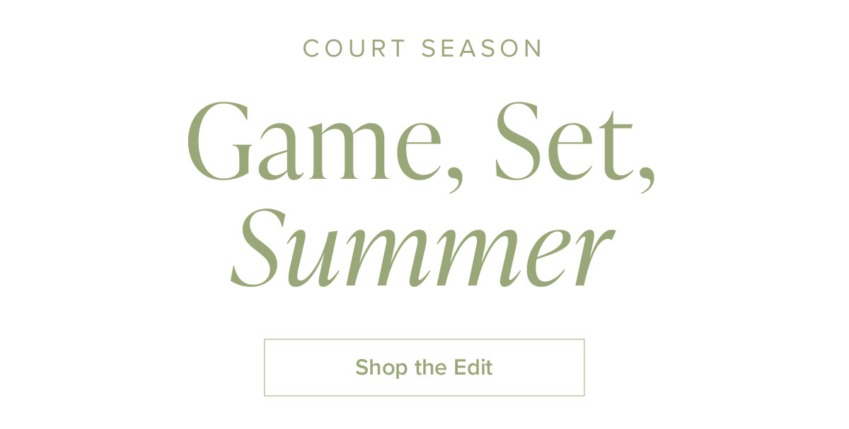 COURT SEASON: Game, Set, Summer