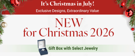 It's Christmas in July! Exclusive Designs, Extraordinary Value. New for Christmas 2026. Gift Box with Select Jewelry.