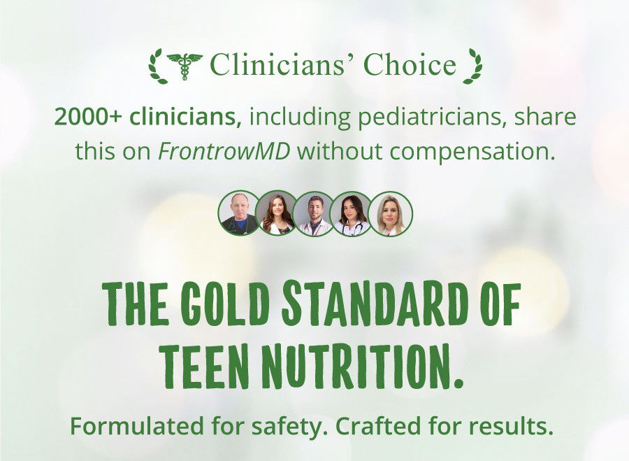 The Gold Standard of teen nutrition. Formulated for safety. Crafted for Results.