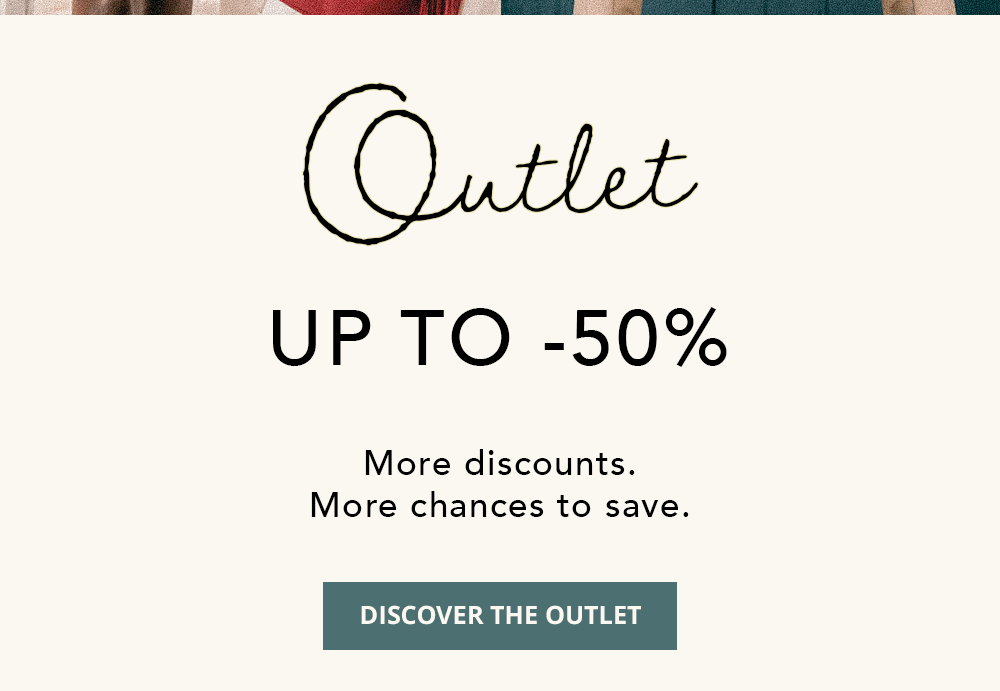 Outlet HASTA -50% Más descuentos. Más oportunidades. DESCUBRE EL OUTLET
