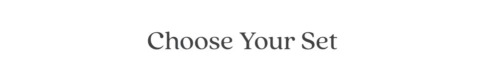 Choose your set