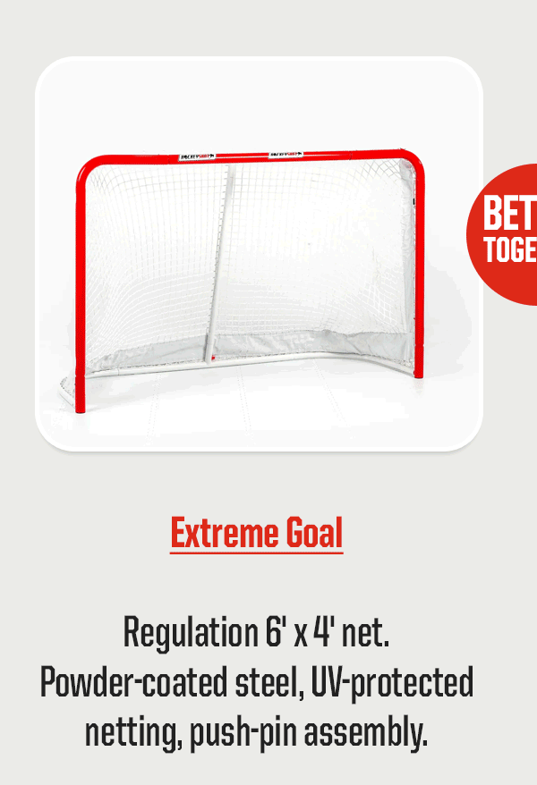 Product Block 3: Extreme Goal. Regulation 6' x 4' net. Powder-coated steel, UV-protected netting, push-pin assembly.