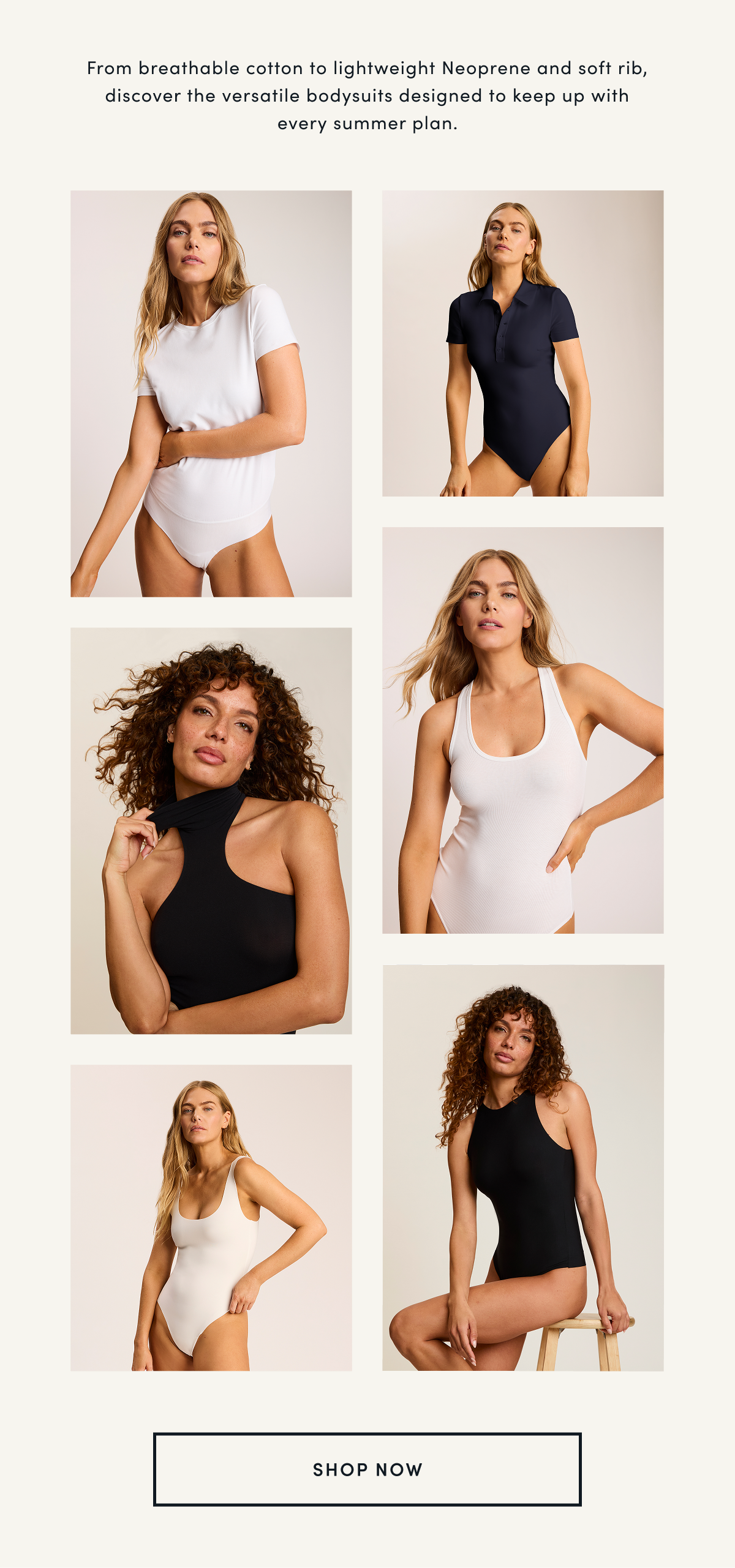From breathable cotton to lightweight Neoprene and soft rib, discover the versatile bodysuits designed to keep up with every summer plan. | SHOP NOW 