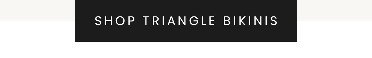 SHOP TRIANGLE BIKINIS