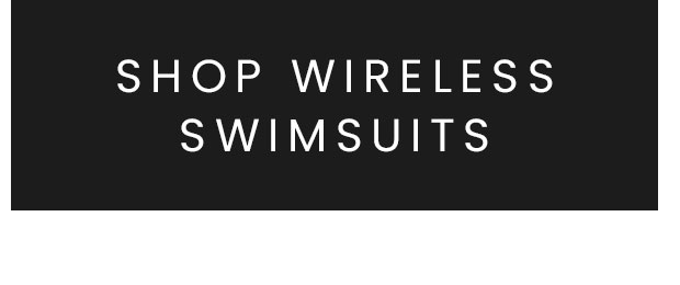 SHOP NON-WIRED SWIMSUITS